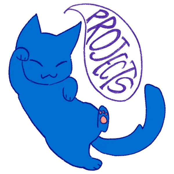 Stylized drawing of a blue cat rolling on its back with one paw up. Next to it is a speech bubble saying 'Projects'.